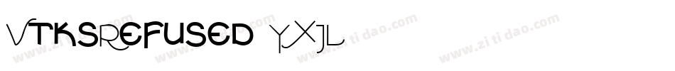 VtksRefused-YXJL字体转换