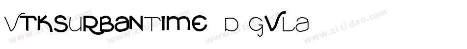 VtksUrbanTime3D-GvLA字体转换