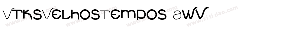 VtksVelhosTempos-Awv7字体转换