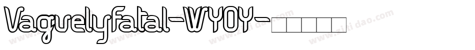 VaguelyFatal-WYOY字体转换