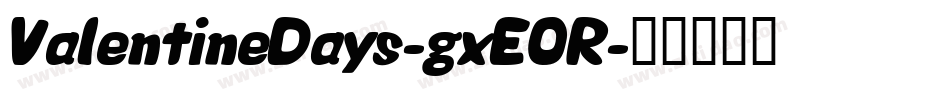 ValentineDays-gxEOR字体转换