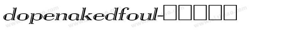 dopenakedfoul字体转换