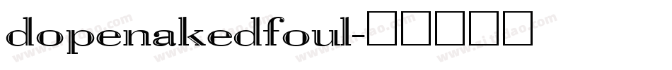 dopenakedfoul字体转换
