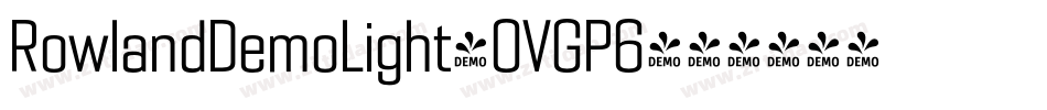 RowlandDemoLight-OVGP6字体转换