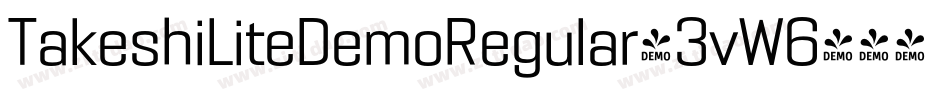 TakeshiLiteDemoRegular-3vW6字体转换