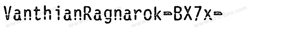 VanthianRagnarok-BX7x字体转换