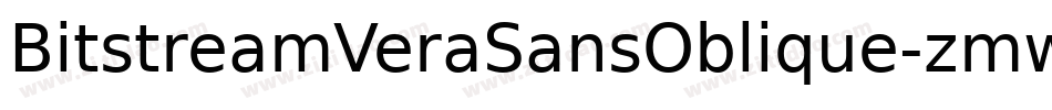 BitstreamVeraSansOblique-zmwa字体转换 BitstreamVeraSansOblique-zmwa字体转换