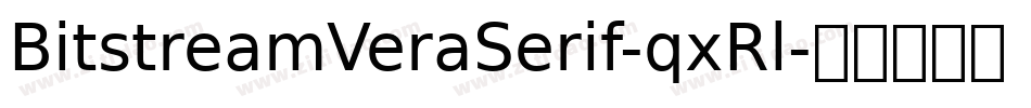 BitstreamVeraSerif-qxRl字体转换 BitstreamVeraSerif-qxRl字体转换