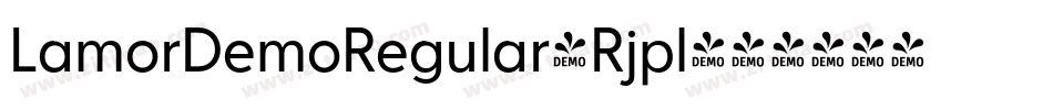 LamorDemoRegular-Rjpl字体转换 LamorDemoRegular-Rjpl字体转换