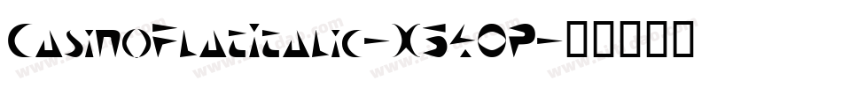 CasinoFlatItalic-X340P字体转换