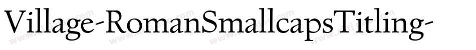 Village-RomanSmallcapsTitling字体转换