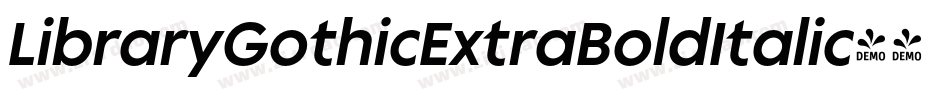 LibraryGothicExtraBoldItalic字体转换