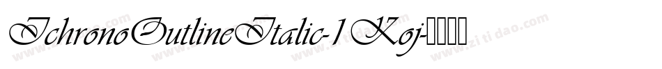 IchronoOutlineItalic-1Koj字体转换 IchronoOutlineItalic-1Koj字体转换