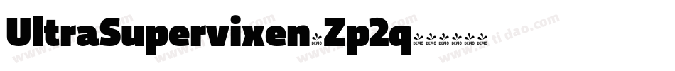 UltraSupervixen-Zp2q字体转换 UltraSupervixen-Zp2q字体转换
