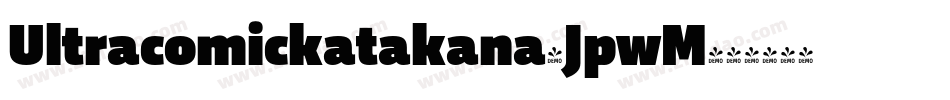 Ultracomickatakana-JpwM字体转换