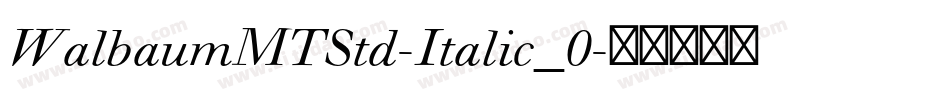 WalbaumMTStd-Italic_0字体转换