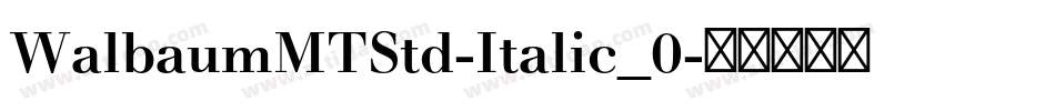 WalbaumMTStd-Italic_0字体转换