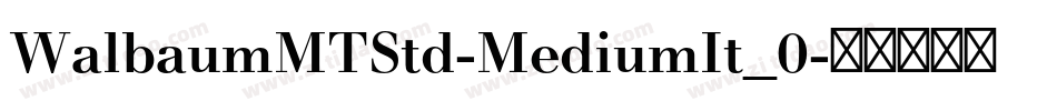WalbaumMTStd-MediumIt_0字体转换