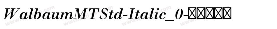 WalbaumMTStd-Italic_0字体转换