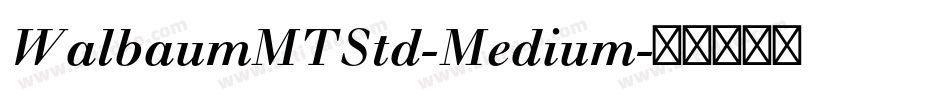 WalbaumMTStd-Medium字体转换