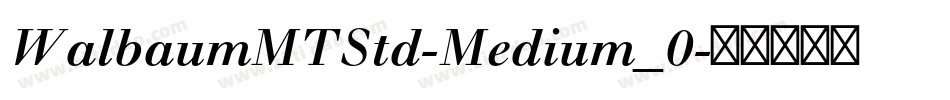 WalbaumMTStd-Medium_0字体转换