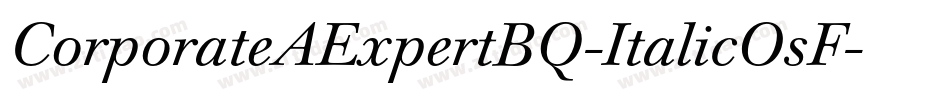 CorporateAExpertBQ-ItalicOsF字体转换