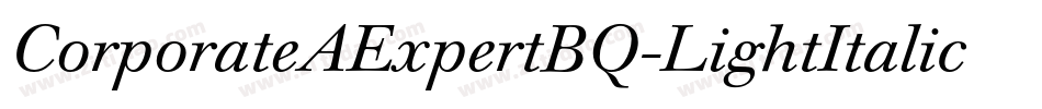CorporateAExpertBQ-LightItalicOsF字体转换