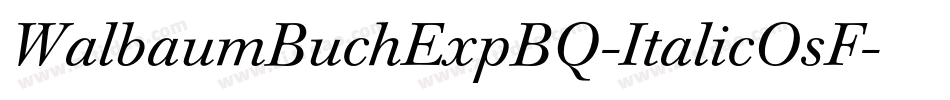 WalbaumBuchExpBQ-ItalicOsF字体转换