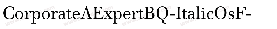 CorporateAExpertBQ-ItalicOsF字体转换