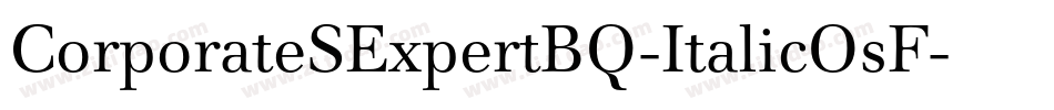 CorporateSExpertBQ-ItalicOsF字体转换
