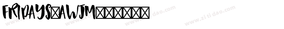 Fridays-AWjM字体转换