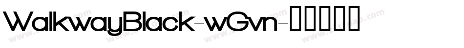 WalkwayBlack-wGvn字体转换