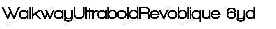 WalkwayUltraboldRevoblique-6ydM字体转换