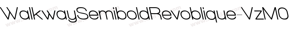 WalkwaySemiboldRevoblique-VzM0字体转换 WalkwaySemiboldRevoblique-VzM0字体转换