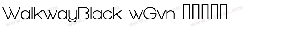 WalkwayBlack-wGvn字体转换