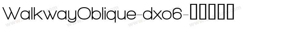 WalkwayOblique-dxo6字体转换