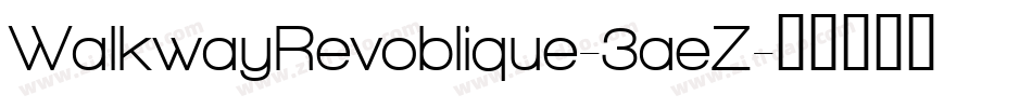 WalkwayRevoblique-3aeZ字体转换