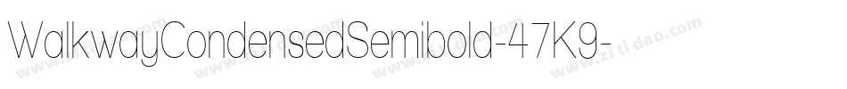 WalkwayCondensedSemibold-47K9字体转换