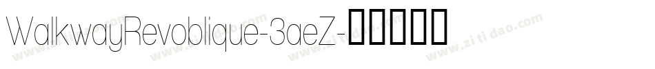 WalkwayRevoblique-3aeZ字体转换
