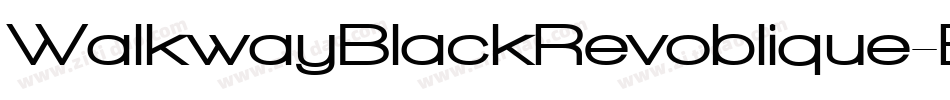 WalkwayBlackRevoblique-EJ84字体转换 WalkwayBlackRevoblique-EJ84字体转换