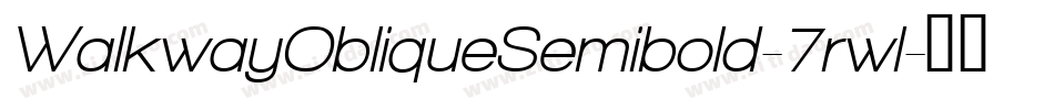 WalkwayObliqueSemibold-7rwl字体转换 WalkwayObliqueSemibold-7rwl字体转换