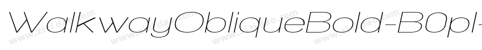 WalkwayObliqueBold-B0pl字体转换 WalkwayObliqueBold-B0pl字体转换