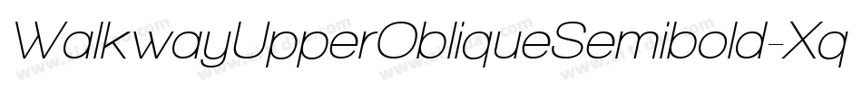 WalkwayUpperObliqueSemibold-Xqyo字体转换