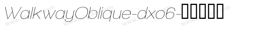 WalkwayOblique-dxo6字体转换
