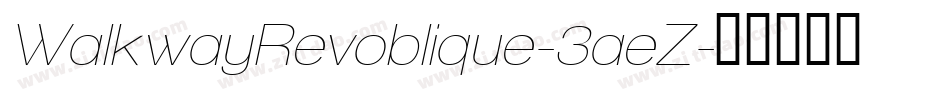 WalkwayRevoblique-3aeZ字体转换
