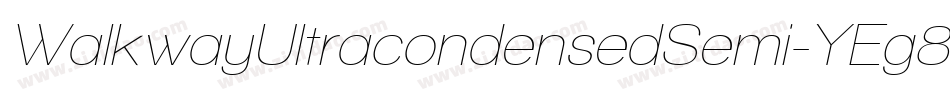 WalkwayUltracondensedSemi-YEg8字体转换 WalkwayUltracondensedSemi-YEg8字体转换