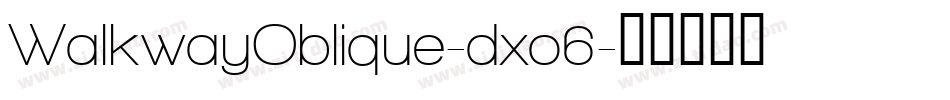 WalkwayOblique-dxo6字体转换