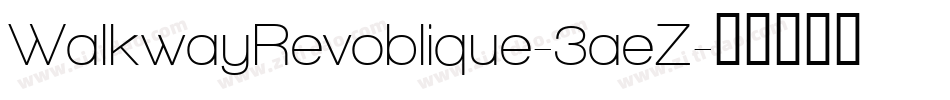 WalkwayRevoblique-3aeZ字体转换