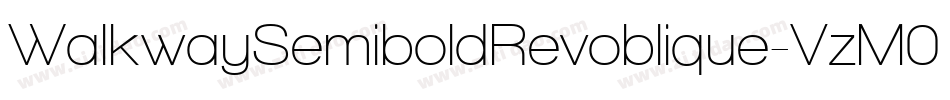 WalkwaySemiboldRevoblique-VzM0字体转换 WalkwaySemiboldRevoblique-VzM0字体转换