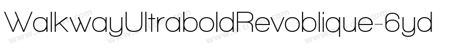 WalkwayUltraboldRevoblique-6ydM字体转换